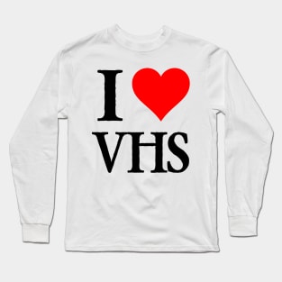 I Love VHS Retro Video Cassette Tape VCR Enthusiast Long Sleeve T-Shirt